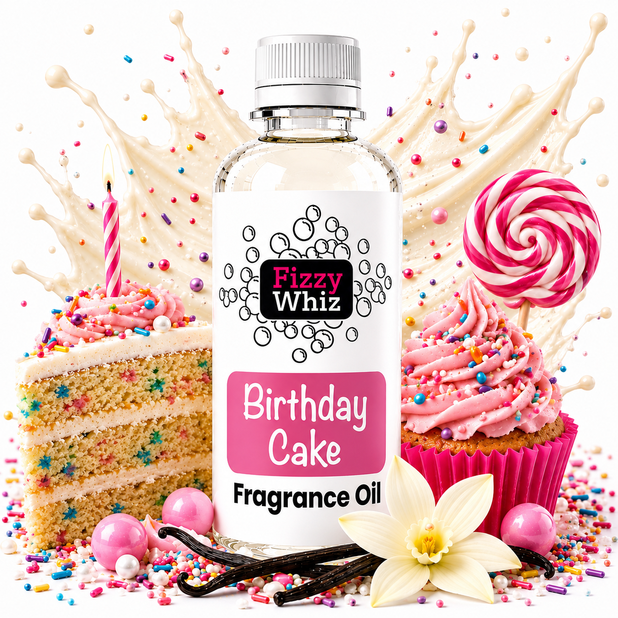 A bottle of Fizzy Whiz Birthday Cake fragrance oil centered against a white background, surrounded by themed props including a slice of cake, a cupcake, a lollipop, sprinkles, vanilla beans, and a flower. The bottle label reads 'Fizzy Whiz' and 'Birthday Cake Fragrance Oil'.