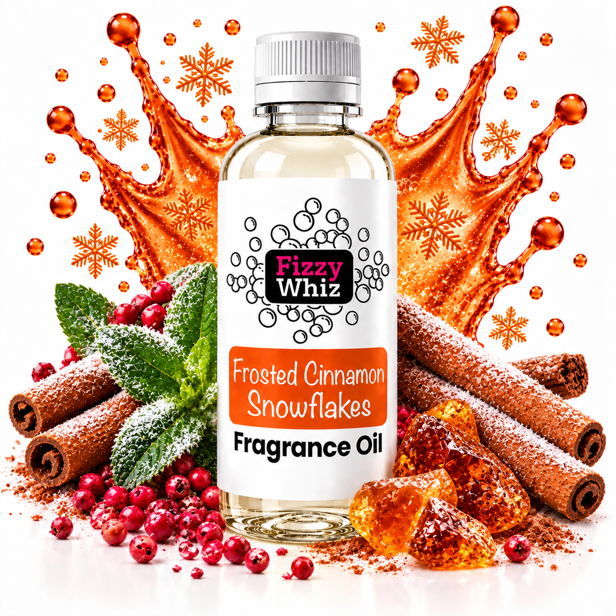 A bottle of Fizzy Whiz Fragrance Oil in the 'Frosted Cinnamon Snowflakes' scent, surrounded by cinnamon sticks, red berries, mint leaves, and amber crystals on a white background with a decorative orange splash graphic.