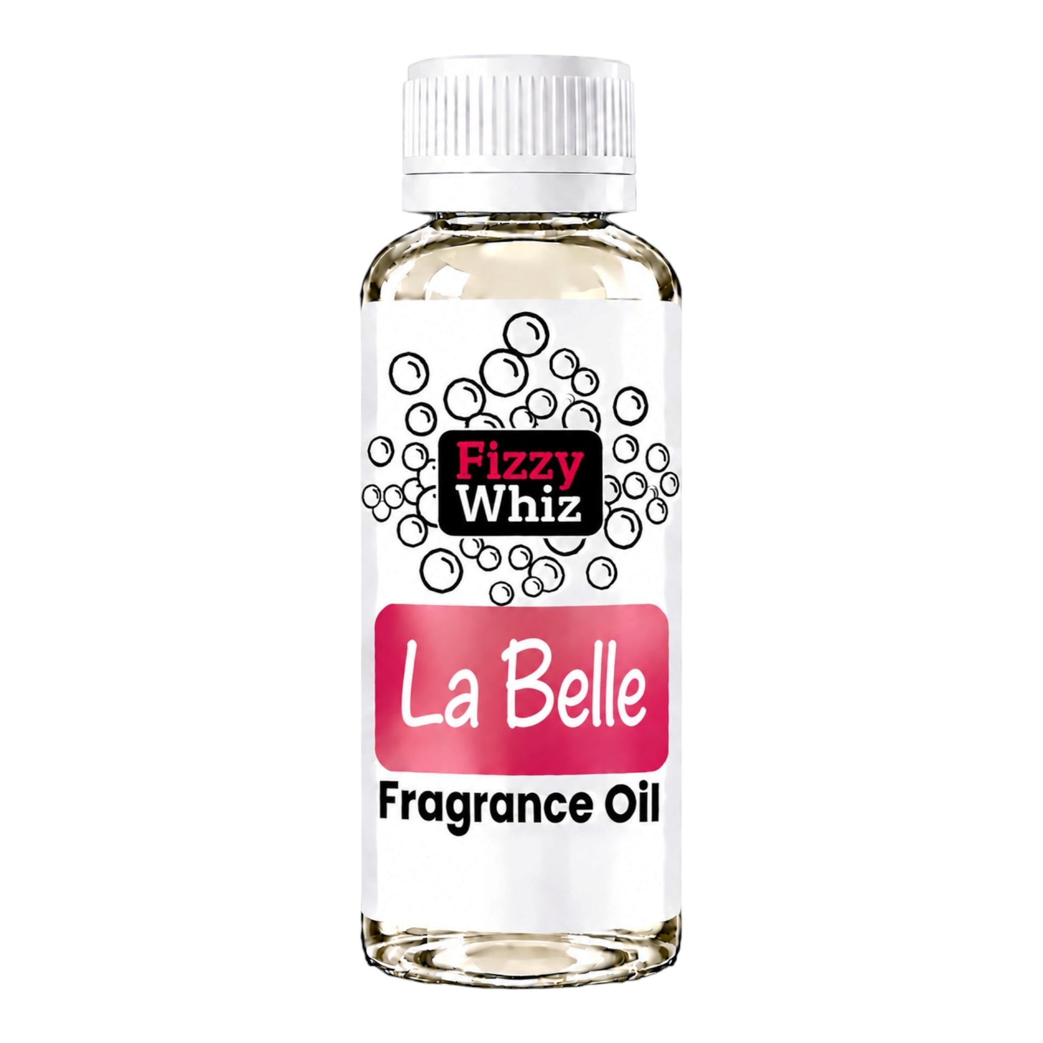 A bottle of Fizzy Whiz La Belle Fragrance Oil on a solid white background. The bottle is clear glass showing the pale yellow liquid inside, topped with a white ribbed cap and featuring a white label with pink and black text and graphics.