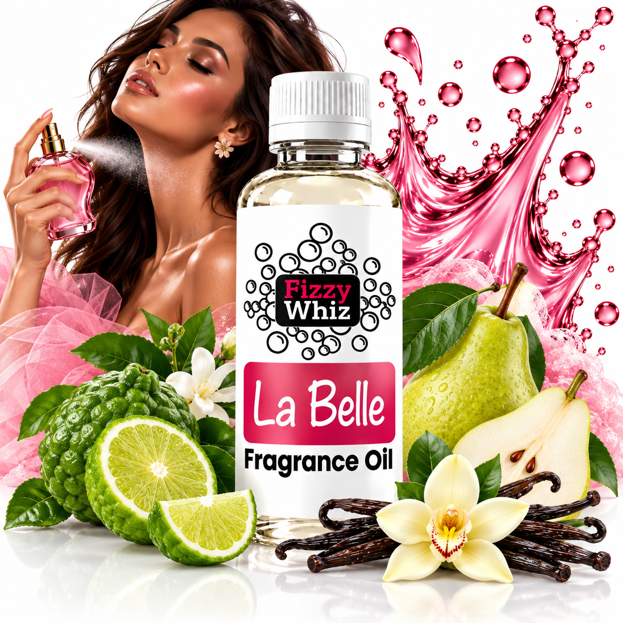 A bottle of Fizzy Whiz La Belle fragrance oil centered on a white background, surrounded by fragrance ingredients including a pear, lime slices, vanilla beans, a flower, and a woman holding a perfume spray bottle in the upper left. Pink liquid splash graphics appear behind the bottle.