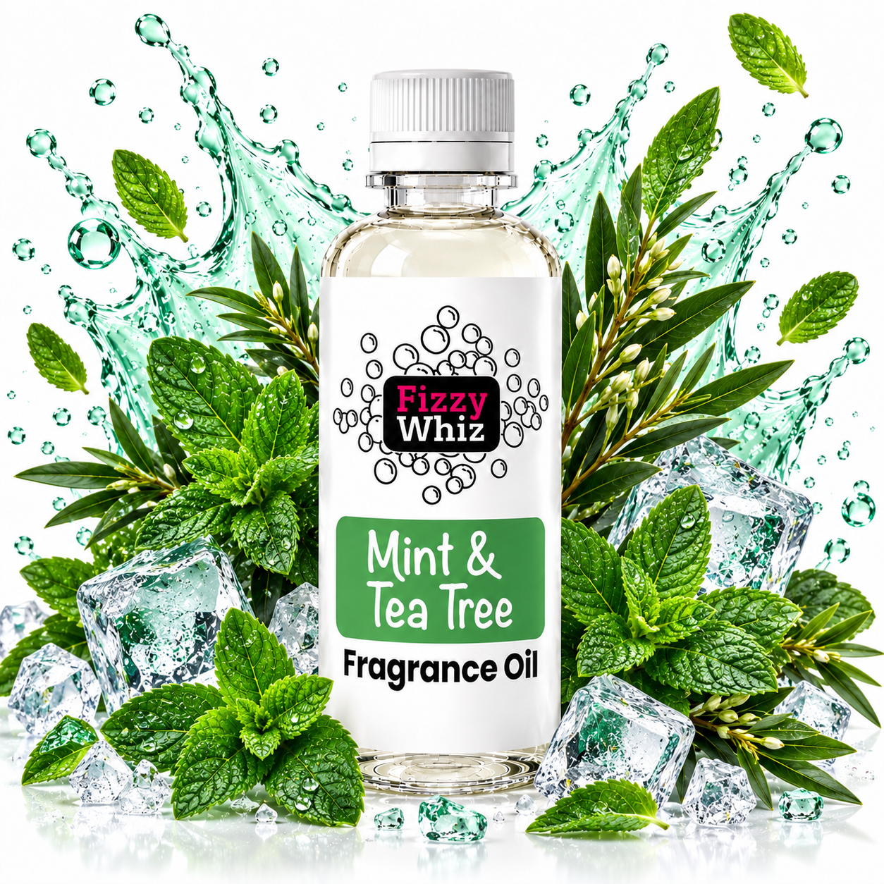 A bottle of Fizzy Whiz Mint & Tea Tree Fragrance Oil centered against a white background, surrounded by mint leaves, tea tree leaves, ice cubes, and a green splash graphic. The bottle has a white cap and a white label with green and black text.