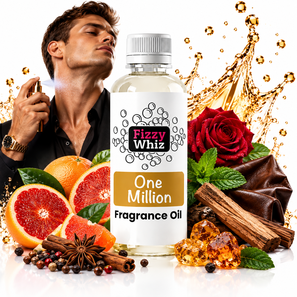 A bottle of Fizzy Whiz 'One Million' fragrance oil centered on a white background, surrounded by fragrance ingredients including citrus slices, rose, cinnamon, star anise, peppercorns, and amber crystals. A man in a black shirt is visible on the left spraying a perfume bottle, with a gold splash graphic at the top right.