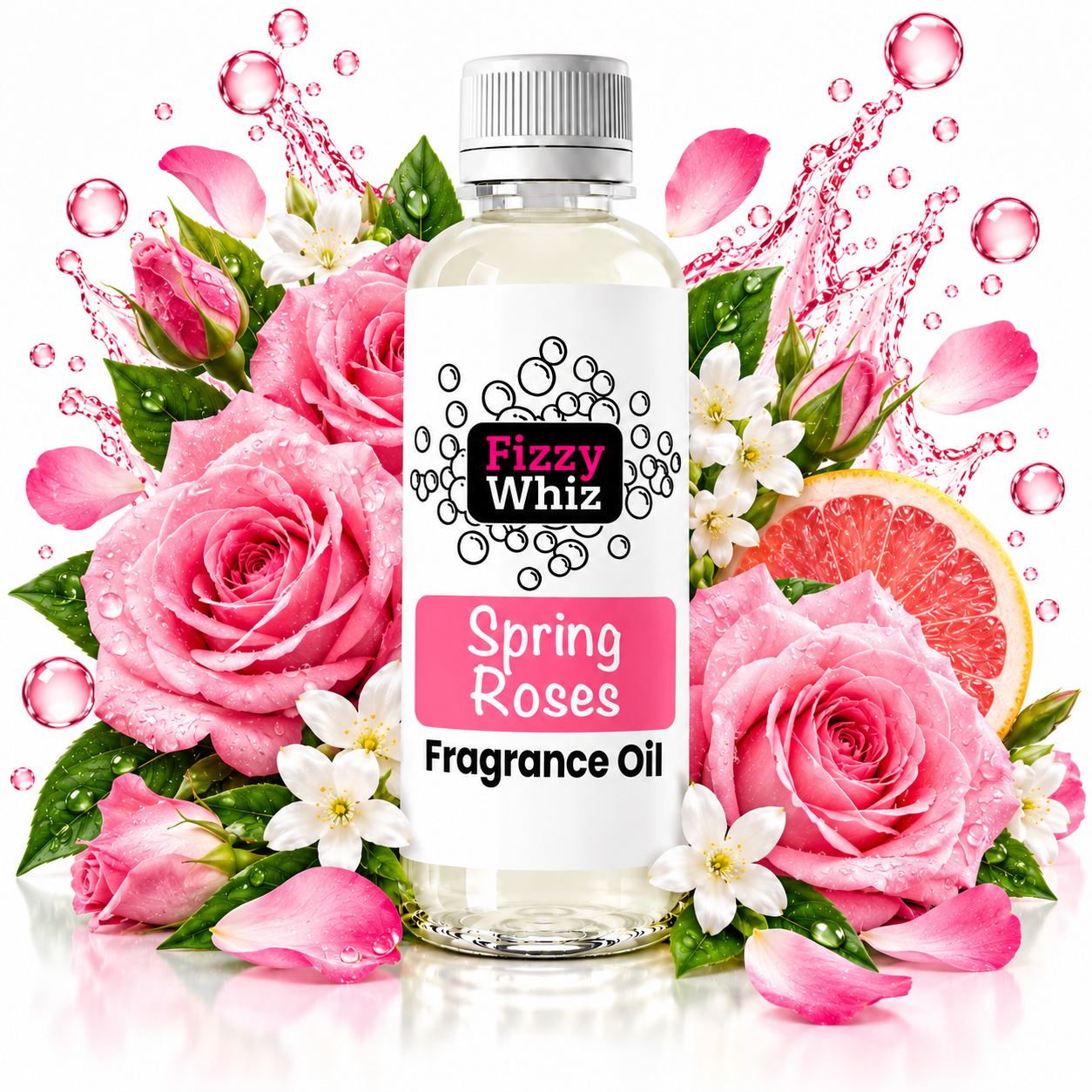 A bottle of Fizzy Whiz Spring Roses Fragrance Oil centered on a white background, surrounded by pink roses, white flowers, green leaves, rose petals, and a sliced grapefruit. Pink liquid splash graphics appear around the bottle.