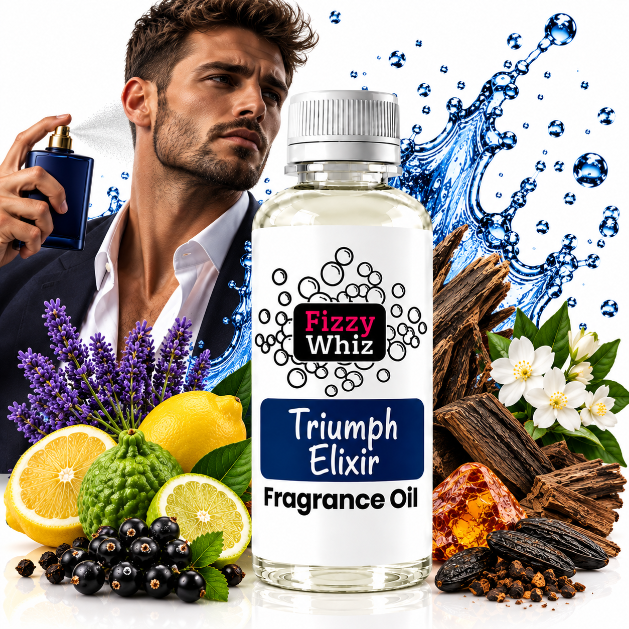 A bottle of Fizzy Whiz Triumph Elixir Fragrance Oil centered in the foreground, surrounded by fragrance-themed props including citrus slices, lavender, vanilla pods, berries, wood bark, and a splash of blue water. A man in a dark blazer is partially visible in the background holding a perfume spray bottle.