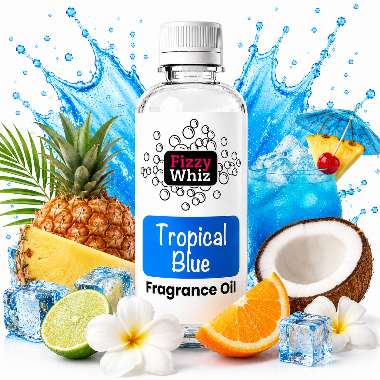 A bottle of Fizzy Whiz Tropical Blue Fragrance Oil centered against a white background with a blue splash graphic. The bottle is surrounded by tropical ingredients including a pineapple, lime, orange slice, coconut, and white flowers.